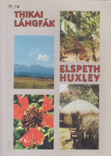 Elspeth Huxley - Thikai l�ngf�k