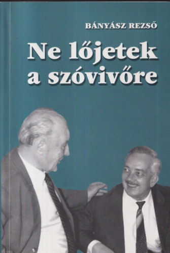 Bnysz Rezs - Ne ljetek a szvivre! (dediklt)
