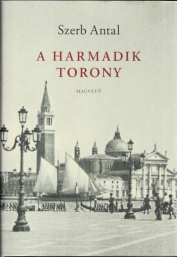 Szerb Antal - A harmadik torony