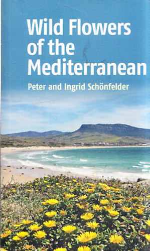 Ingrid Schnfelder Peter Schnfelder - Wild Flowers of the Mediterranean
