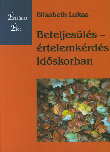 Elisabeth Lukas - Beteljesls - rtelemkrds idskorban