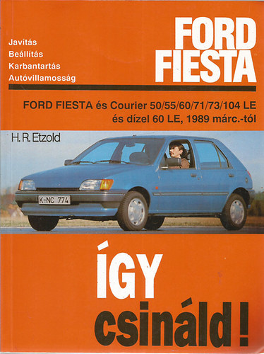 Hans-Rüdiger Etzold - Így csináld! Ford Fiesta 1989-