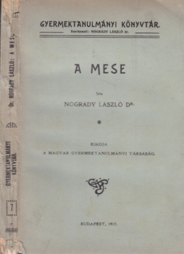 Ngrdy Lszl - A mese I. - A gyermekmese (Gyermektanulmnyi knyvtr)