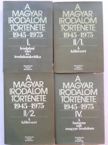 Béládi Miklós szerk. - A magyar irodalom története 1945-1975 I. + II/1-2 +IV.