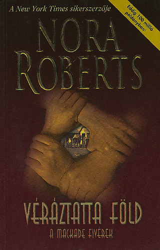 Nora Roberts - V�r�ztatta f�ld - A Mackade fiv�rek