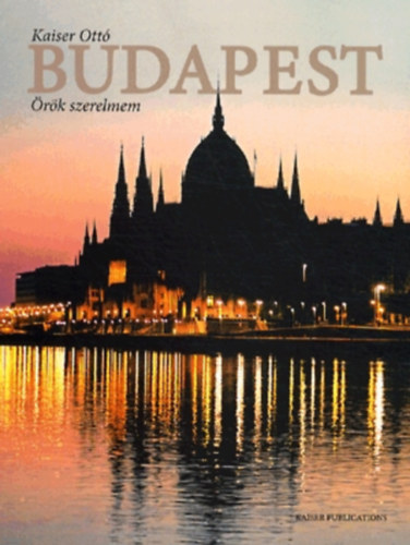 Kaiser Ottó - Budapest - Örök szerelmem