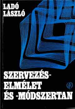 Lad� L�sz� - Szervez�selm�let �s-m�dszertan