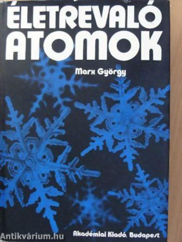Szerk.: Grosschmid Pter Marx Gyrgy - letreval atomok (ATOMFIZIKA BIOLGUSOKNAK)