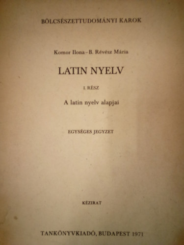 Komor Ilona-B. R�v�sz M�ria - Latin nyelv I-II.