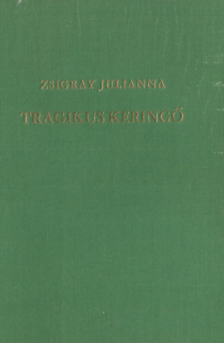 Zsigray Julianna - Tragikus kering