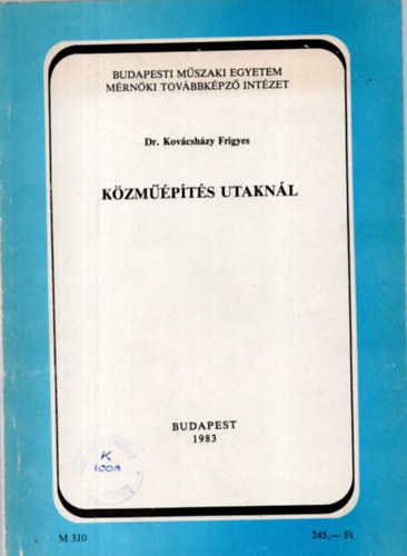 Dr. Kovácsházy Frigyes - Közműépítés utaknál