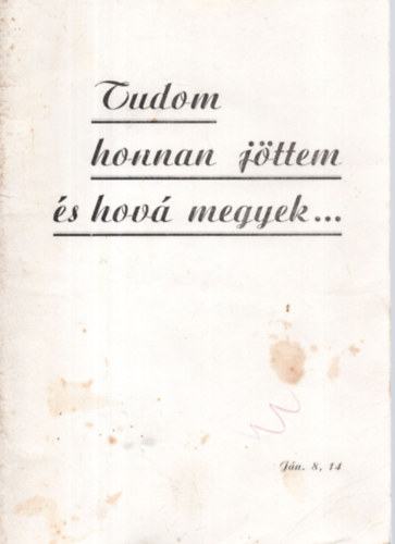 Takcs Jnos - Tudom honnan jttem s hov megyek