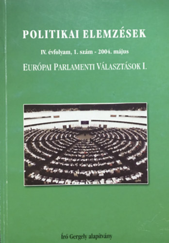 Krizmanits J�zsef  (szerk.) - Politikai Elemz�sek, IV. �vf. 1. sz. (2004. m�jus) - Eur�pai Parlementi V�laszt�sok I.
