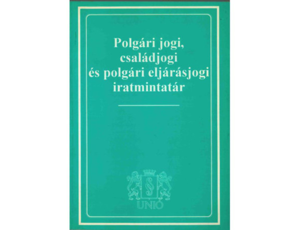 Dr. Nmeth Jnos-Dr. Kiss Daisy  (szerk) - Polgri jogi, csaldjogi s polgri eljrsjogi iratmintatr