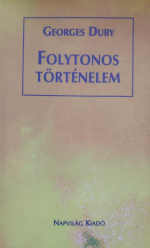 Georges Duby - Folytonos t�rt�nelem