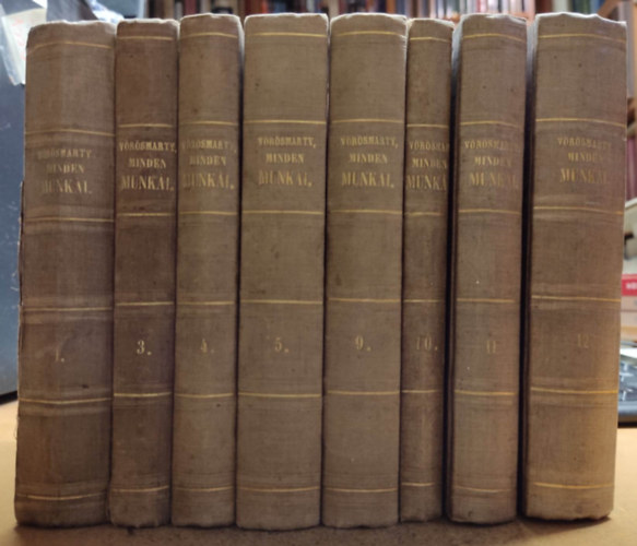 Vörösmarty Mihály - 8 db Vörösmarty Mihály kötet (címek a termékleírásban, saját fotó) - Vörösmarty minden munkái sorozat