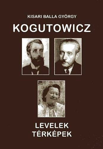 Kisari Balla György - Kogutowicz - Levelek, térképek