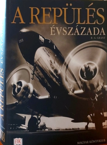 R. G. Grant - A rep�l�s �vsz�zada