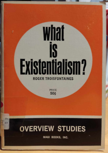 Roger Troisfontaines - What is Existentialism? (Mi az egzisztencializmus?)