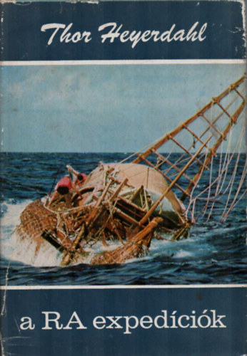 Thor Heyerdahl - A Ra expedcik