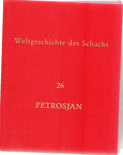 Dr. Eduard Wildhagen - Weltgeschichte des Schachs 26 -  Petrosjan