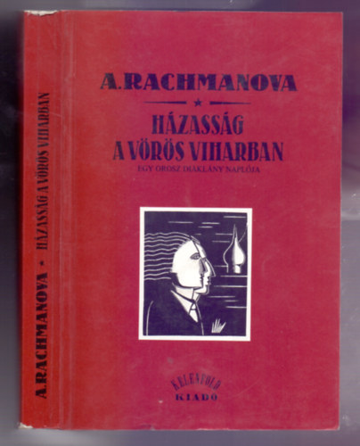 Alexandra Rachmanova - Házasság a vörös viharban. Egy orosz diáklány naplója