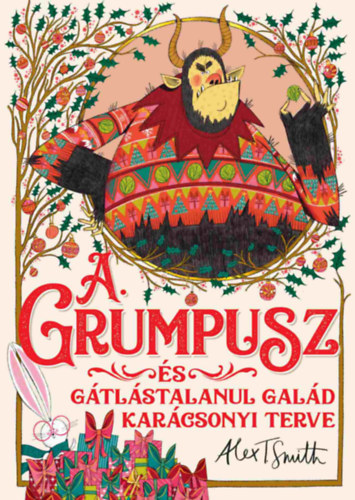 Alex T. Smith - A Grumpusz s gtlstalanul gald karcsonyi terve