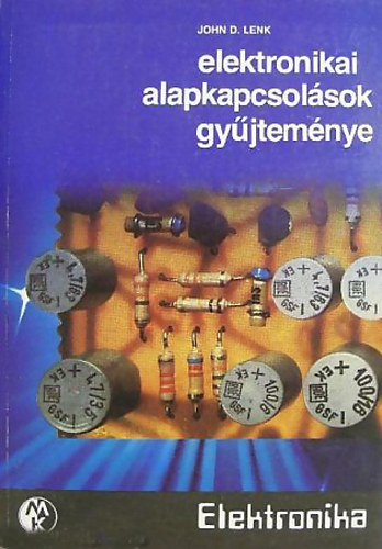 John D. Lenk - Elektronikai alapkapcsol�sok gy�jtem�nye