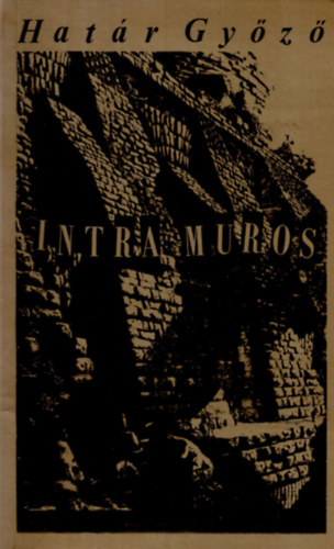 Határ Győző - Intramuros