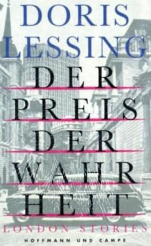 Doris Lessing - Der Preis der Wahrheit: London Stories