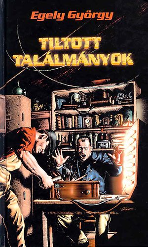 Egely Gy�rgy - Tiltott tal�lm�nyok
