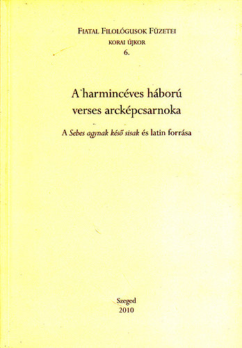 Keser� Gizella  (szerk.) - A harminc�ves h�bor� verses arck�pcsarnoka