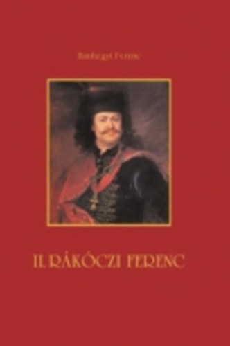 Bnhegyi Ferenc - II. Rkczi Ferenc