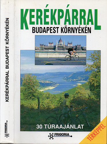 Szokoly Miklsn  (szerk.) - Kerkprral Budapest krnykn (trkpmellklettel)