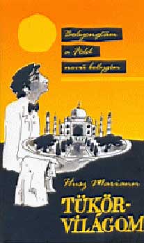 HUsz Mariann - Tükörvilágom I. kötet - Bolyongtam a Föld nevű bolygón