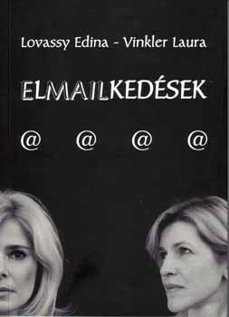 Lovassy Edina; Vinkler Laura - Elmailkedések