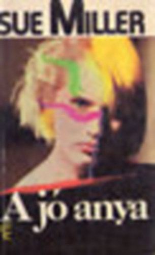 Miller Sue - A j� anya
