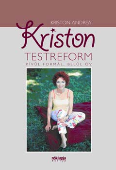 Kriston Andrea - Kriston testreform