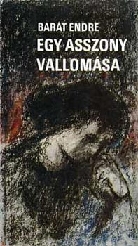 Bar�t Endre - Egy asszony vallom�sa