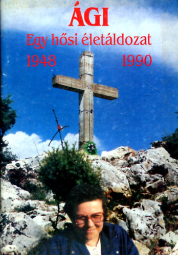Kov�cs Antal Kalliszt O.F.M. - �gi egy h�si�let�ldozat 1948 1990