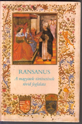 Petrus Ransanus - A magyarok t�rt�net�nek r�vid foglalata