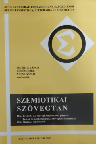 Petőfi S. János; Békési Imre; Vass László - Szemiotikai szövegtan 18. Szövegkompozíció és jelentés - Témák...