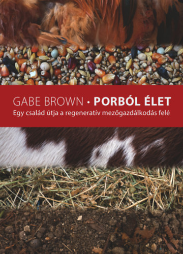 Gabe Brown - Porból élet