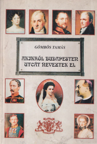 G�mb�s Tam�s - Akikr�l Budapesten utc�t neveztek el (dedik�lt)