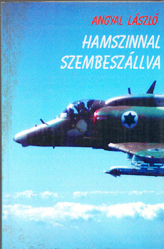 Angyal Lszl - Hamszinnal szembeszllva (dediklt)