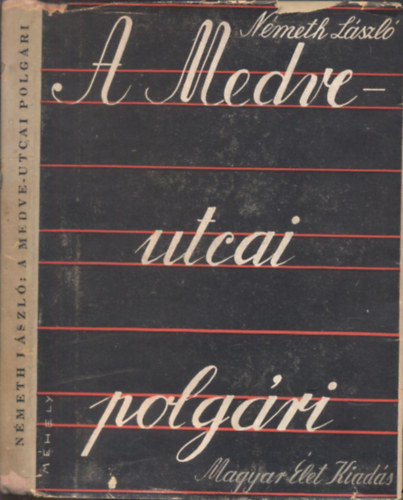 Németh László - A Medve-utcai polgári (I. kiadás)