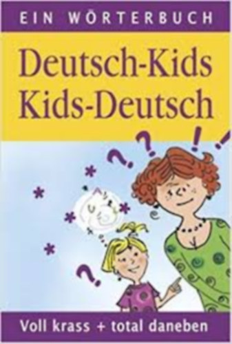 Ein Wörterbuch - Kids-Deutsch/ Deutsch-Kids/