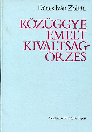 D�nes Iv�n Zolt�n - K�z�ggy� emelt kiv�lts�g�rz�s