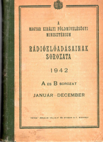 A Magyar Kirlyi Fldmvelsgyi Minisztrium rdieladsainak sorozata (1942)