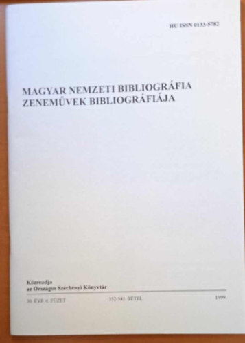 Magyar Nemzeti Bibliográfia - Zeneművek Bibliográfiája - 30. ÉVF. 4. füzet 352-541. tétel 1999.